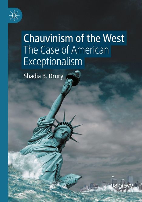 „Chauvinism of the West: The Case of American Exceptionalism“, Shadia B. Drury. Freiheitsstatue im aufgewühlten Meer.