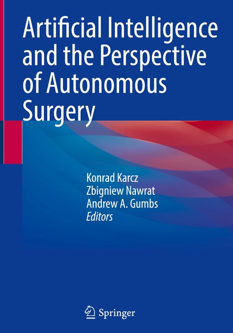 Artificial Intelligence and the Perspective of Autonomous Surgery, Buch