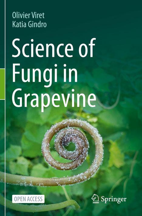 “Science of Fungi in Grapevine” von Olivier Viret und Katia Gindro, mit einer Nahaufnahme einer spiralförmigen Ranke.