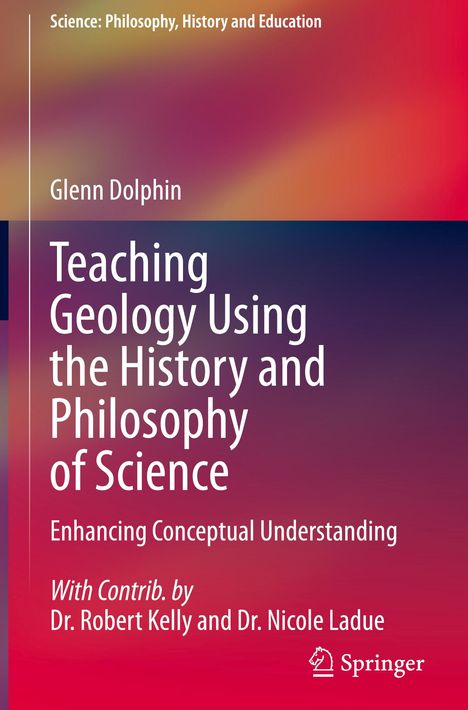 Glenn Dolphin: Teaching Geology Using the History and Philosophy of Science, Buch