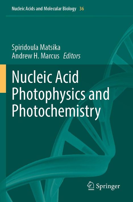 Titel: "Nucleic Acid Photophysics and Photochemistry." Herausgeber: Spiridoula Matsika, Andrew H. Marcus. Hintergrund: DNA-Struktur.