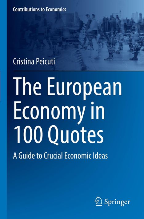 "The European Economy in 100 Quotes" von Cristina Peicuti; blaue Buchcover, Springer-Logo unten rechts.