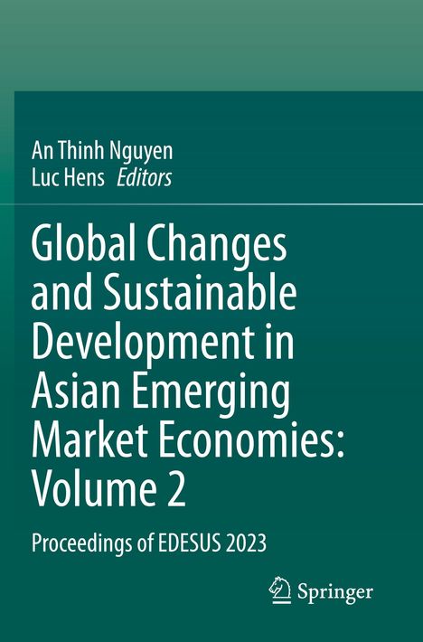 Titel: Global Changes and Sustainable Development in Asian Emerging Market Economies: Volume 2. Grüner Hintergrund. Springer-Logo.