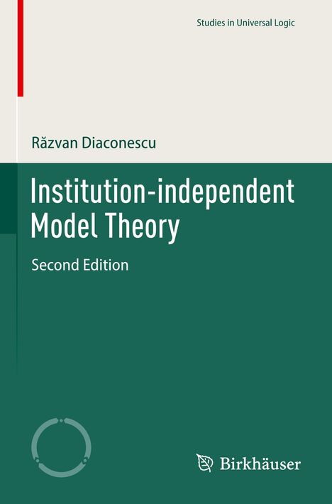 Aufschrift: "Institution-independent Model Theory, Second Edition" von Răzvan Diaconescu, mit grünem Layout.