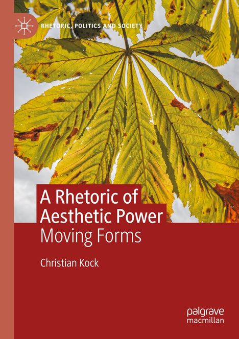 "A Rhetoric of Aesthetic Power: Moving Forms" von Christian Kock. Große Kastanienblätter vor hellen Himmel.