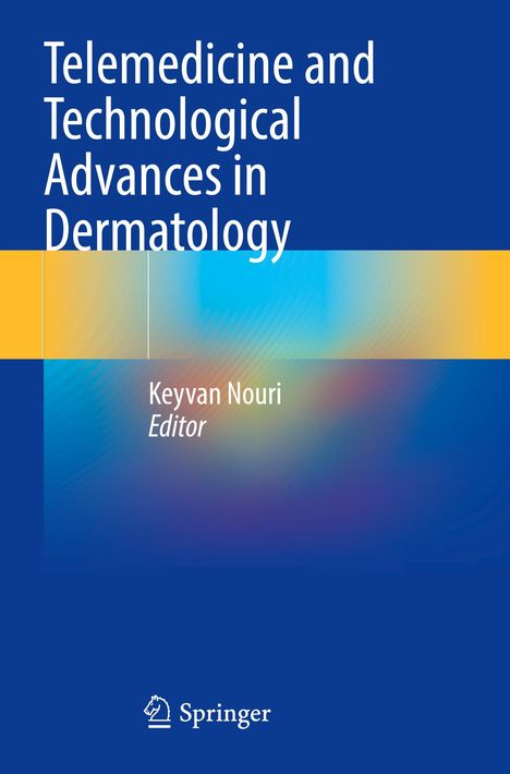 Titel: "Telemedicine and Technological Advances in Dermatology", Bearbeitet von Keyvan Nouri. Springer Logo unten.