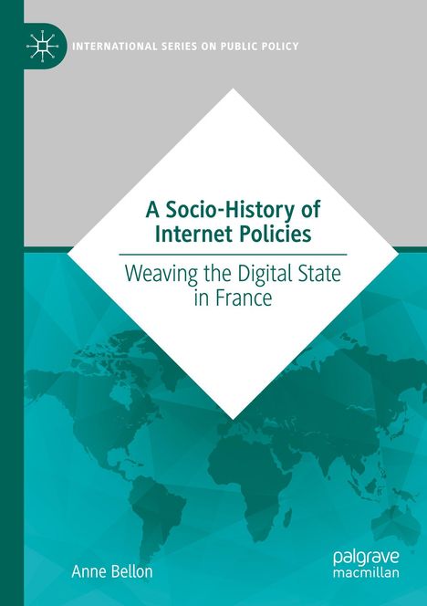 Titel: "A Socio-History of Internet Policies". Unten eine Weltkarte in Grün mit Namen "Anne Bellon".