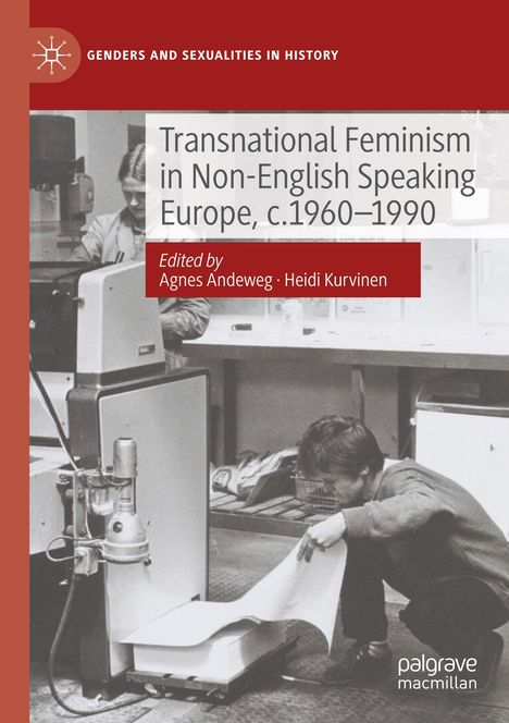"Transnational Feminism in Non-English Speaking Europe, c.1960–1990", herausgegeben von Agnes Andeweg und Heidi Kurvinen. Zwei Personen in einer Druckerei.