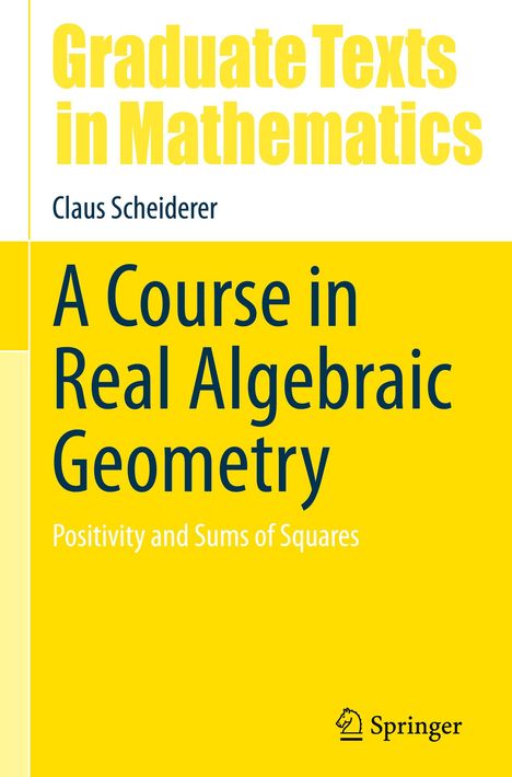 Claus Scheiderer: A Course in Real Algebraic Geometry, Buch