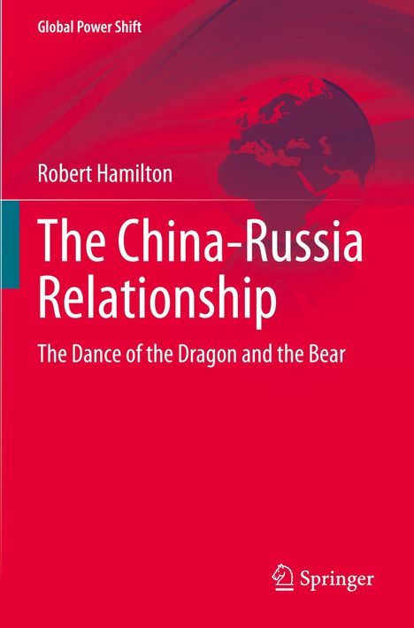 "The China-Russia Relationship: The Dance of the Dragon and the Bear" von Robert Hamilton. Roter Hintergrund mit Weltkarten-Silhouette. Springer-Logo unten.