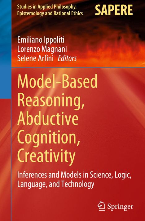 Model-Based Reasoning, Abductive Cognition, Creativity, Buch