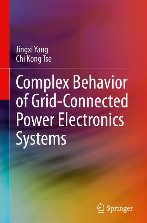 Chi Kong Tse: Complex Behavior of Grid-Connected Power Electronics Systems, Buch