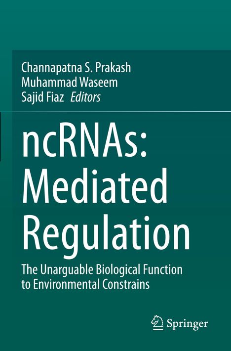 Titel: ncRNAs: Mediated Regulation. Herausgeber: Channapatna S. Prakash, Muhammad Waseem, Sajid Fiaz. Unten rechts ein Springer-Logo.