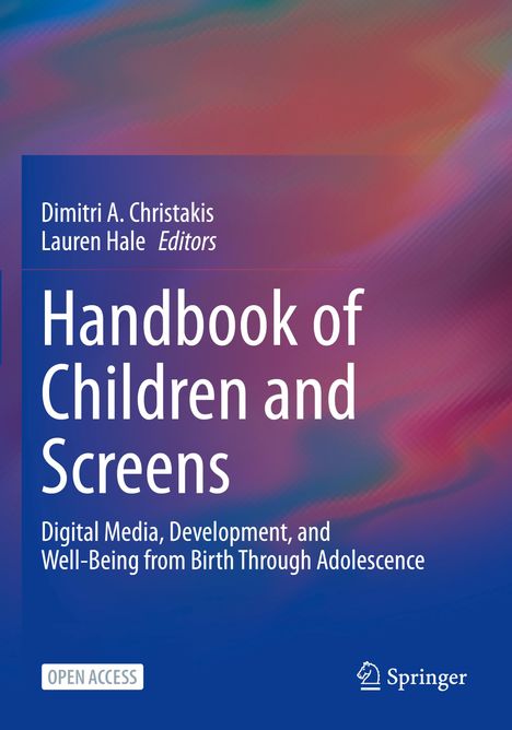 Titel: Handbook of Children and Screens. Autoren: Dimitri A. Christakis, Lauren Hale. Hintergrund: Bunte, ineinander fließende Farben.