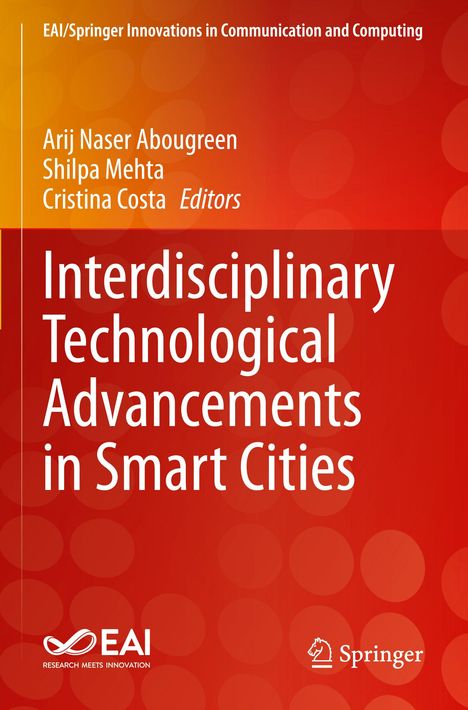 Titel: Interdisciplinary Technological Advancements in Smart Cities. Autor: Arij Naser Abougreen, Shilpa Mehta, Cristina Costa. Roter Hintergrund. EAI und Springer Logos unten.