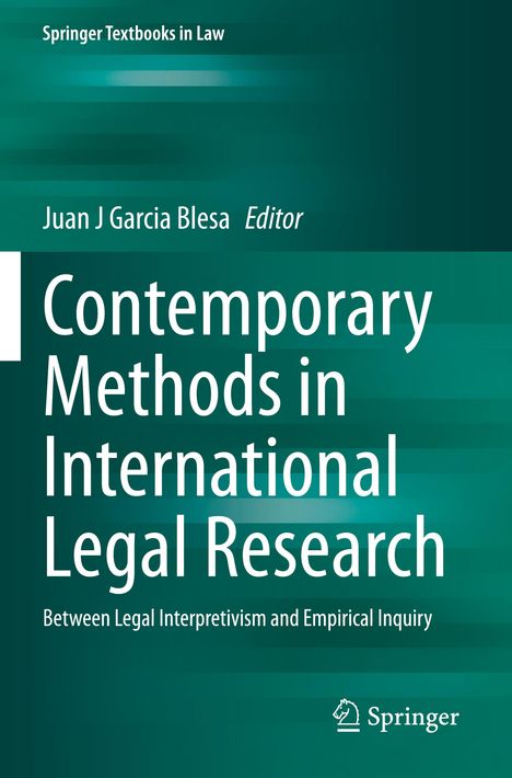 Titel: "Contemporary Methods in International Legal Research" von Juan J. Garcia Blesa, herausgegeben von Springer.