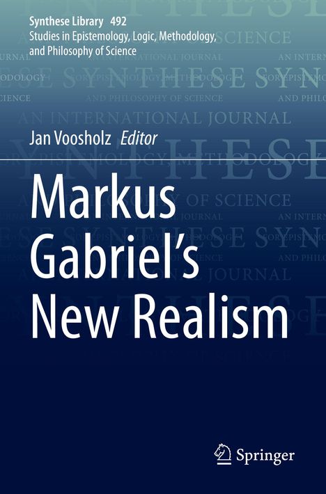"Synthese Library 492. Studies in Epistemology, Logic, Methodology. Markus Gabriel’s New Realism. Springer-Logo unten rechts."