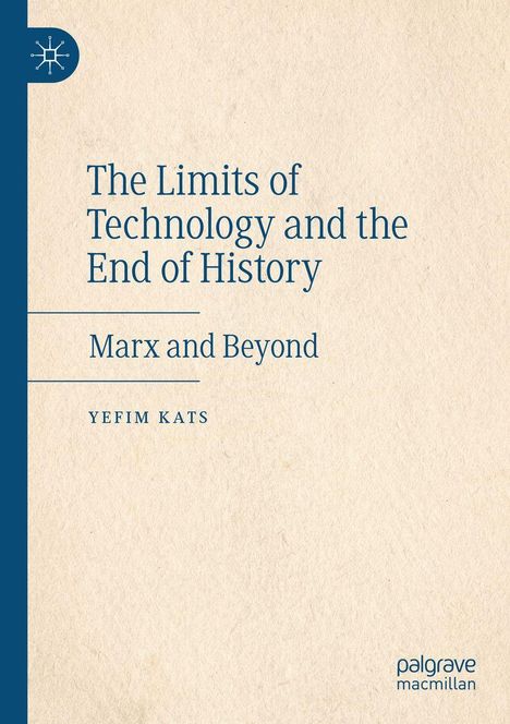 Text: "The Limits of Technology and the End of History: Marx and Beyond" von Yefim Kats. Beige Hintergrund, schlichtes Design.