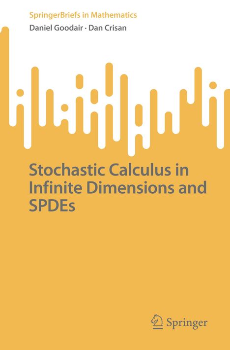 Dan Crisan: Stochastic Calculus in Infinite Dimensions and SPDEs, Buch