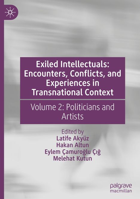 Exiled Intellectuals: Encounters, Conflicts, and Experiences in Transnational Context, Buch