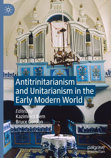 Antitrinitarianism and Unitarianism in the Early Modern World, Buch