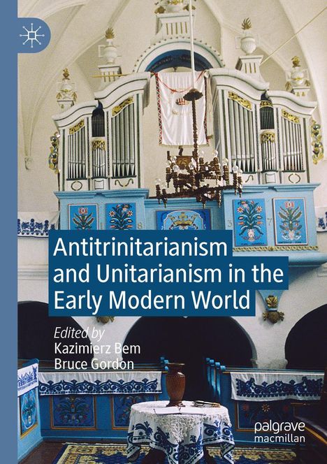 Buchtitel: "Antitrinitarianism and Unitarianism in the Early Modern World". Innenansicht einer Kirche mit blauen Verzierungen.