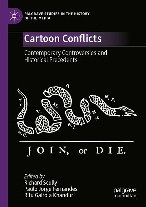 „Cartoon Conflicts: Contemporary Controversies and Historical Precedents“. Eine stilisierte Schlange mit „JOIN, or DIE.“
