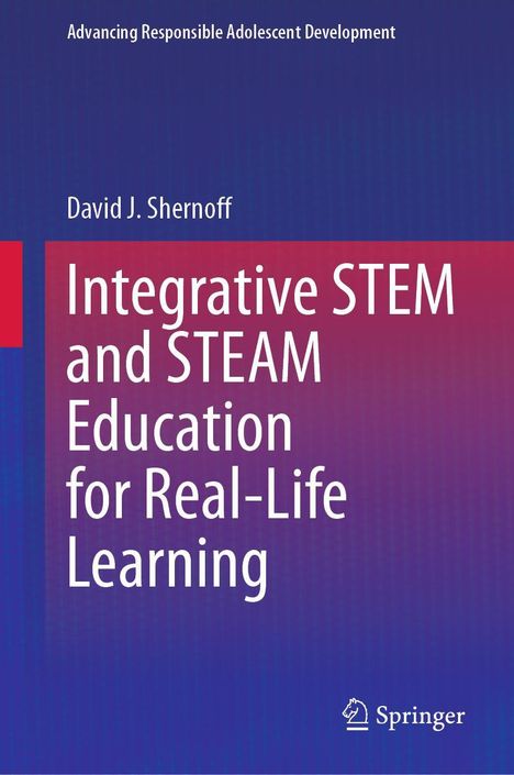 David J. Shernoff: Integrative STEM and STEAM Education for Real-Life Learning, Buch