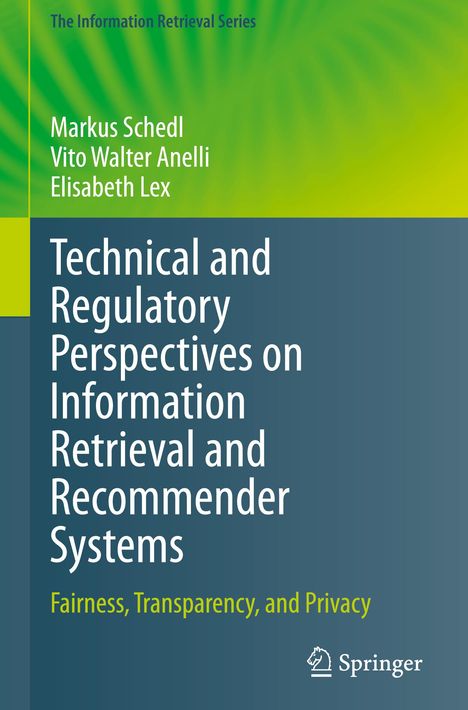 Markus Schedl: Technical and Regulatory Perspectives on Information Retrieval and Recommender Systems, Buch