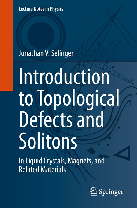 Jonathan V. Selinger: Introduction to Topological Defects and Solitons, Buch