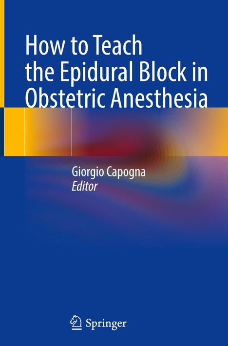 How to Teach the Epidural Block in Obstetric Anesthesia, Buch