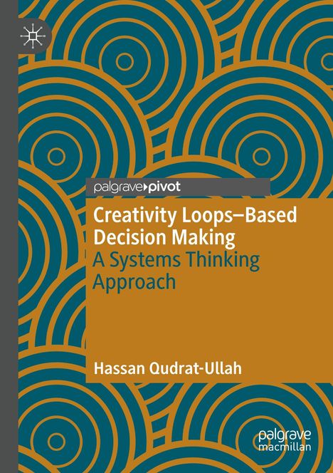 "Creativity Loops-Based Decision Making: A Systems Thinking Approach" von Hassan Qudrat-Ullah, mit kreisförmigem Muster.