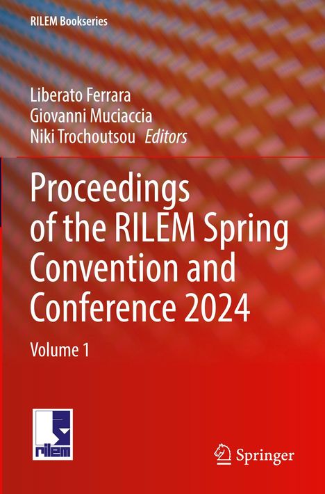 "Proceedings of the RILEM Spring Convention and Conference 2024, Volume 1. Rotes Cover mit RILEM Logo unten."