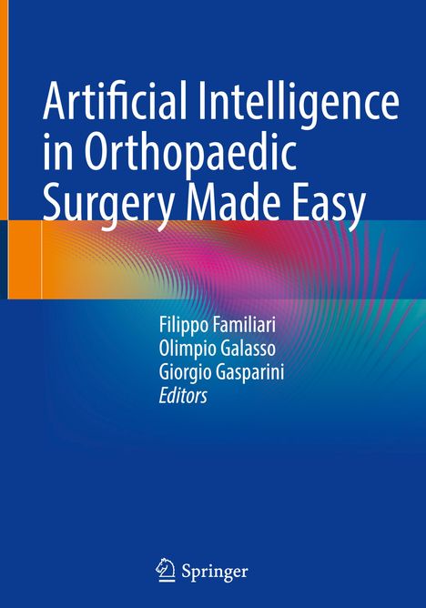 Artificial Intelligence in Orthopaedic Surgery Made Easy, Buch