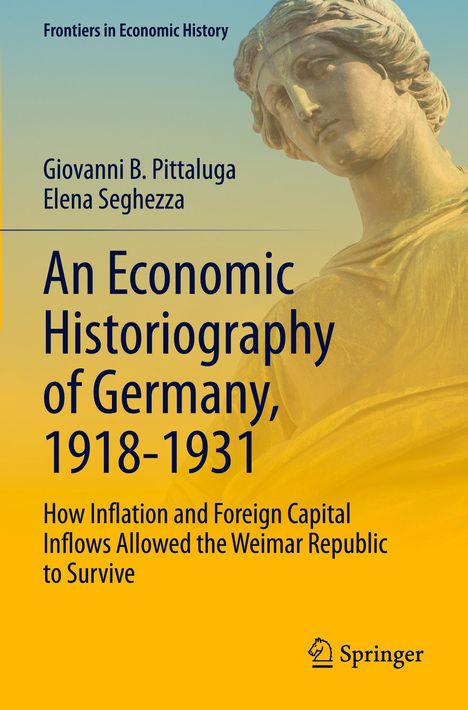 "An Economic Historiography of Germany, 1918-1931" von Giovanni B. Pittaluga und Elena Seghezza. Antike Büste im Hintergrund.