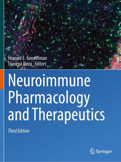 „Neuroimmune Pharmacology and Therapeutics, Third Edition“ von Howard E. Gendelman und Tsuneya Ikezu. Springer-Logo unten.