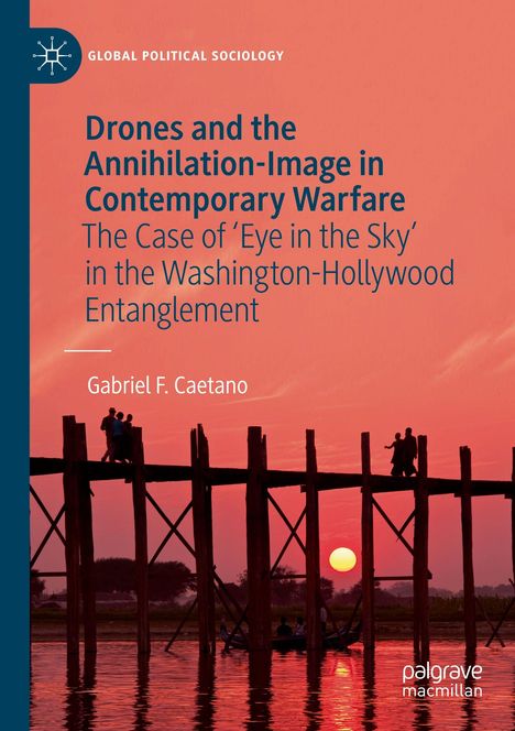 Text: "Global Political Sociology. Drones and the Annihilation-Image in Contemporary Warfare..." Bild zeigt einen Steg bei Sonnenuntergang.