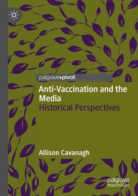 "Anti-Vaccination and the Media" von Allison Cavanagh. Grüner Hintergrund mit violetten Blättern.