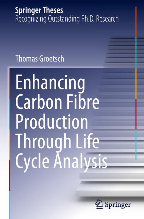 Thomas Groetsch: Enhancing Carbon Fibre Production Through Life Cycle Analysis, Buch