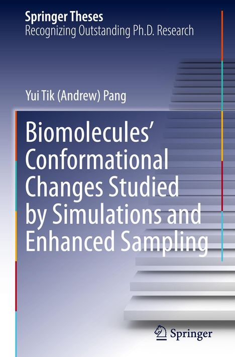 Yui Tik Pang (Andrew): Biomolecules' Conformational Changes Studied by Simulations and Enhanced Sampling, Buch