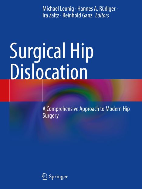 Titel: "Surgical Hip Dislocation". Untertitel: "A Comprehensive Approach to Modern Hip Surgery". Herausgeber oben. Springer-Logo unten.