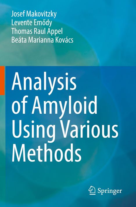 Titel: "Analysis of Amyloid Using Various Methods". Autoren: Josef Makovitzky, Levente Emődy, Thomas Raul Appel, Beáta Marianna Kovács. Logo unten.