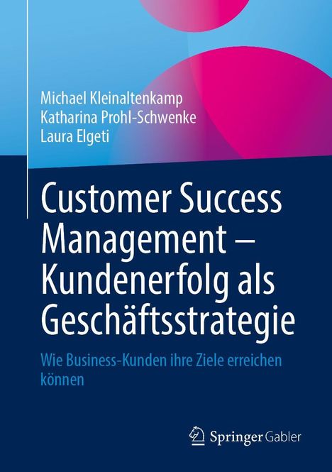 Michael Kleinaltenkamp: Customer Success Management - Kundenerfolg als Geschäftsstrategie, Buch