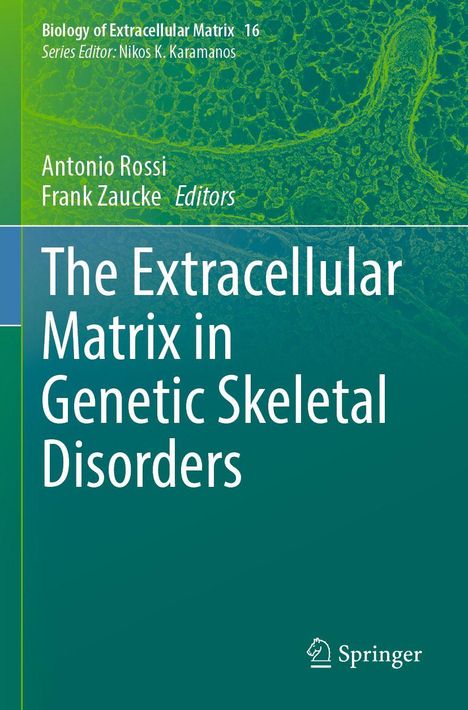 Grünes Buchcover: "The Extracellular Matrix in Genetic Skeletal Disorders". Autoren: Antonio Rossi, Frank Zaucke.