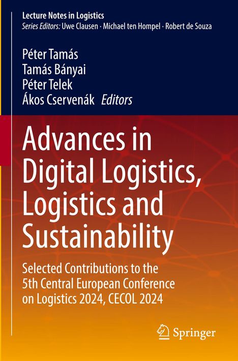 Titel: Advances in Digital Logistics, Logistics and Sustainability. Autoren: Péter Tamás, Tamás Bányai. Orange-roter Hintergrund.