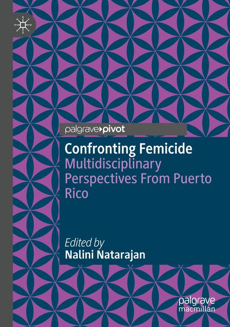 „Confronting Femicide: Multidisciplinary Perspectives From Puerto Rico“. Herausgeber: Nalini Natarajan. Geometrisches Muster.