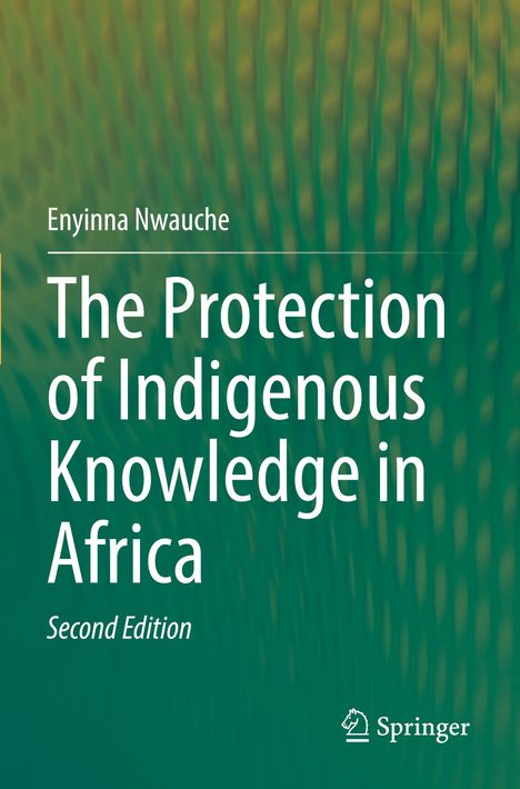 Text: "Enyinna Nwauche, The Protection of Indigenous Knowledge in Africa, Second Edition." Grün-gelbes Muster im Hintergrund.