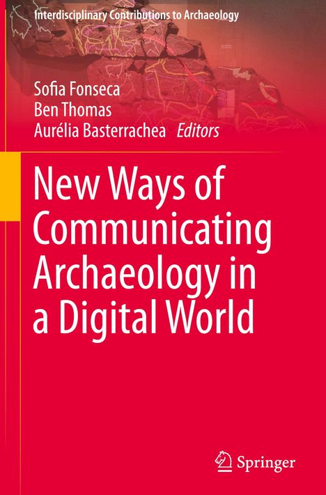 New Ways of Communicating Archaeology in a Digital World, Buch