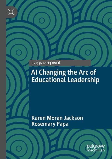 Karen Moran Jackson: AI Changing the Arc of Educational Leadership, Buch