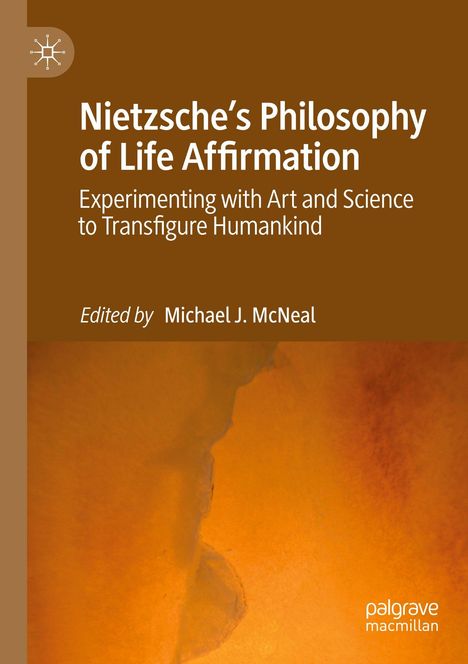 Text: "Nietzsche’s Philosophy of Life Affirmation," "Edited by Michael J. McNeal." Illustration in warm Brauntönen.